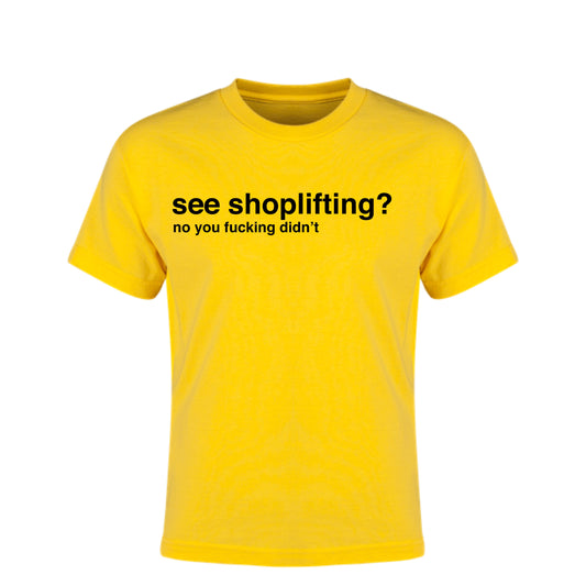 see shoplifting? no you f*cking didn't - short sleeve t-shirt